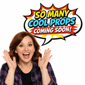 Excited woman with hands raised, speech bubble saying SO MANY COOL PROPS COMING SOON!