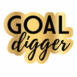 Goal Digger Prop in vibrant gold with stylish text, showcasing the fun and quality of the product.