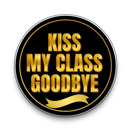 Hello Future Graduation Set photo booth prop featuring a round sign that says 'Kiss My Class Goodbye' in gold lettering.