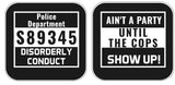 Police-themed party props featuring signs: "Police Department S89345 Disorderly Conduct" and "Ain't a Party Until the Cops Show Up!"