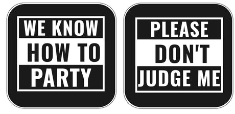 Black and white party signs with text: 'We know how to party' and 'Please don't judge me' for fun party decor.