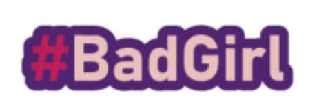 Colorful '#BadGirl' prop, 19" long and 6mm thick, high quality and anti-glare, part of the new collection.