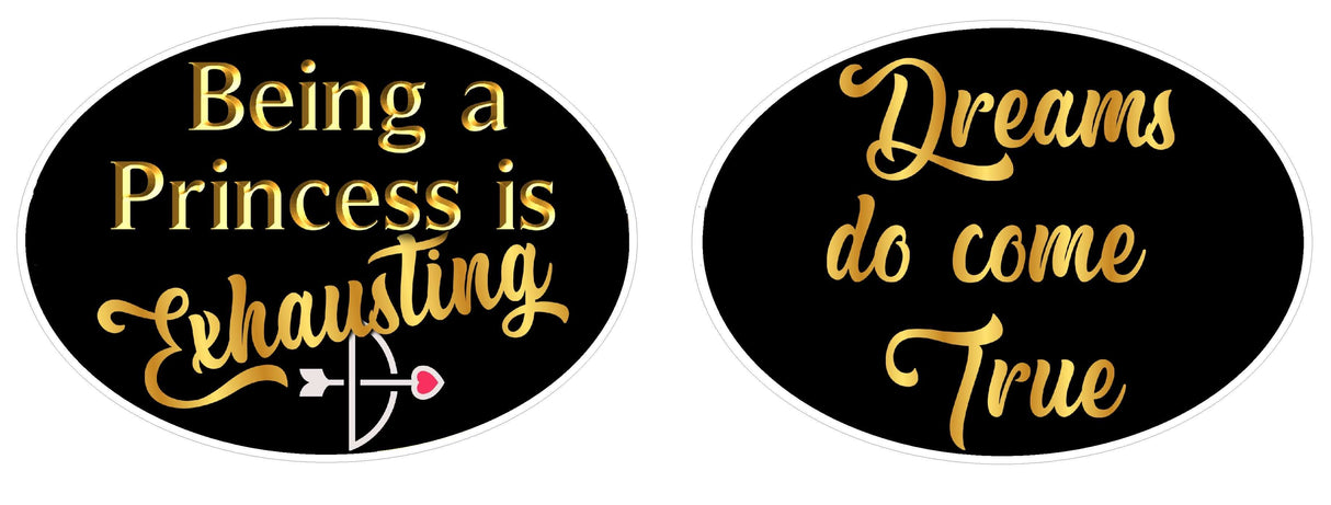 Fairytales/ Princess Party Prop Set with colorful oval signs saying 'Being a Princess is Exhausting' and 'Dreams do come True'.