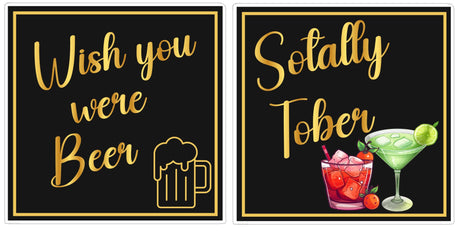 Booze Black and Gold Prop Set featuring fun drink-themed signs, 'Wish you were Beer' and 'Sotally Tober' in stylish font.