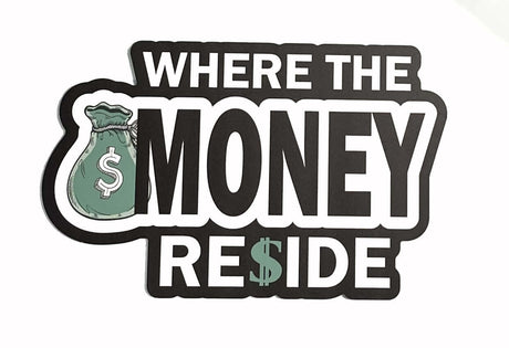 Where the Money Reside prop featuring a dollar sign bag, part of our fun collection, 14 inches long and anti-glare.
