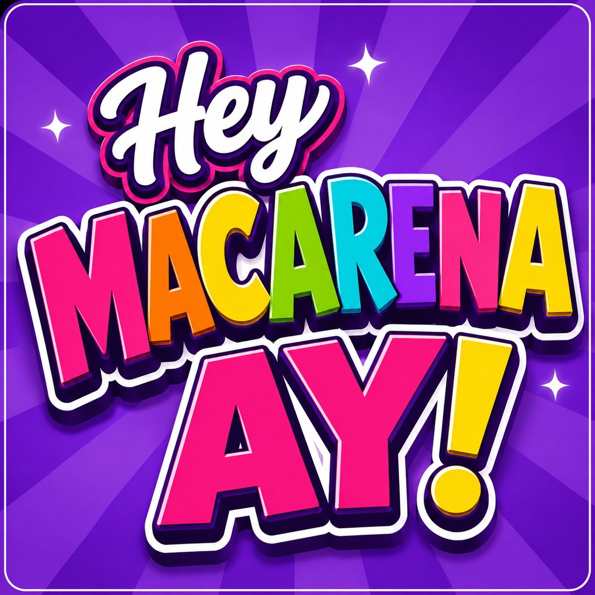 Photo Booth prop - A colorful graphic with the text 'Hey MACARENA AY!' in bold, playful lettering on a purple sunburst background with small white star accents.